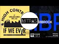 High Contrast X Millbrook - If We Ever (Unglued Remix) X Rituals (Mashup)