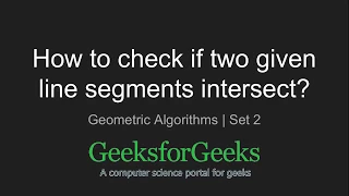 How to check if two given line segments intersect GeeksforGeeks