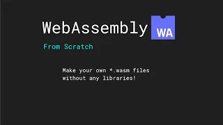 WebAssembly from Scratch