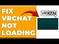 How To Fix VRChat Not Loading Step-By-Step Guide To Troubleshoot VRChat That Won t Load