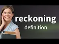 Reckoning RECKONING definition