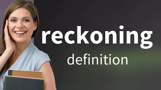 Reckoning RECKONING definition