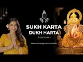 Lagu Sukh Karta Dukh harta | Nikita Rai | Ganesh Aarti | Sukhkarta Dukhharta | Bhajan | Devotional | 