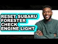 How to Reset Subaru Forester Check Engine Light UPDATED