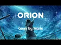 Lagu Orion - Cover MarieFD (Lyrics/Terjemah)