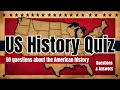 American History Quiz How Much do You Know About the US History