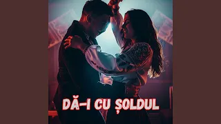 Dă I Cu Șoldul 