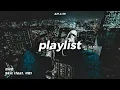 새벽 감성 힙합 R&B 플레이리스트 ｜ 드라이브 & Chill 음악 모음 추천 ｜ PLAYLIST