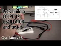 Demonstration and Discussion of Colpitts Oscillator 8 - Oscillators