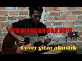 Download Lagu PERJUANGAN DAN DO'A - RHOMA IRAMA - COVER GITAR AKUSTIK