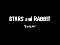 Download Lagu Stars and Rabbit- Catch me (Lyric Vidio)