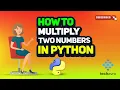 How to multiply two numbers in python 2025