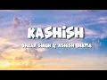 Kashish (Full Lyrics) | Omkar Singh & Ashish Bhatia | Heart Touching Song ❤️