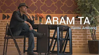 Download ARAM TA (Official Music Video) - Rensi Ambang #ArutamaProduction MP3