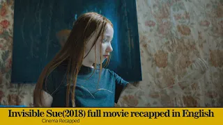 invisible sue 2018 full movie recapped in english invisible sue movie summarized in english
