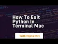 how to exit python in terminal mac
