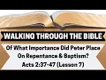 Of What Importance Did Peter Place On Repentance Baptism Acts 2 37-47 Lesson 7 WTTB