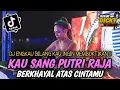 Download Lagu DJ KAU SANG PUTRI RAJA ❗DJ BERKHAYAL ATAS CINTAMU X ENGKAU BILANG KAU INGIN MEMBUKTIKAN - DUGEM 2023