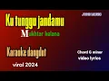Download Lagu karaoke dangdut || ku tunggu jandamu || Mukhtar kelana