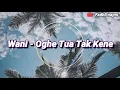 Download Lagu Oghe tua tak kene lirik (Lyrics)
