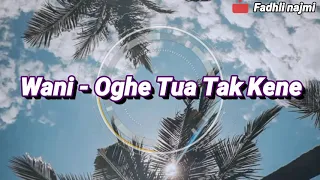 Download Oghe tua tak kene lirik (Lyrics) MP3