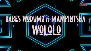 Wololo by Babes Wodumo ft Mampintsha