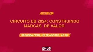 Circuito EB 2024: Construindo Marcas de Valor (SP)