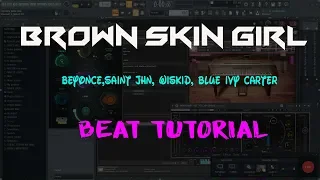  beyonc brown skin girl beat tutorial flp