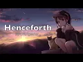 Henceforth by Orangestar【Covered by 蛇 hebi. 】(Japanese + Romaji + English Lyrics )