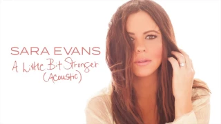 Download Sara Evans - A Little Bit Stronger (Acoustic) (Audio) MP3