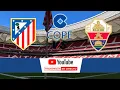 Download Lagu 🔴DIRECTO🔴 ATLÉTICO DE MADRID - ELCHE CF