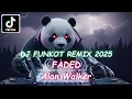Download Lagu FADED - Alan Walker | DJ FUNKOT REMIX 2025 | DJ TIKTOK TERBARU 2025 | DJ FUNKOT TERBARU 2025