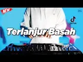 Download Lagu DJ TERLANJUR BASAH - REMIX DANGDUT VIRAL FULLBASS TERBARU 2025 DJ KEVIN