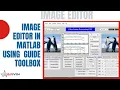 Create Professional Photo Editor in MATLAB Image Processing Matlab Engineering Project