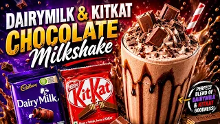 Dairymilk & Kitkat Chocolate Milkshake 