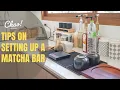 HOW TO SETUP A MATCHA BAR