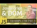 Javascript DOM - DOM Manipulation Part 2