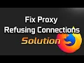 How to Fix the Proxy Server Is Refusing Connections Error in Mozilla Firefox in Windows 2023