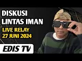 Download Lagu EDIS TV ‼️DISKUSI \u0026 TANYA JAWAB LINTAS IMAN | LIVE RELAY 27 JUNI 2025