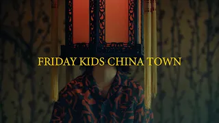 にしな | FRIDAY KIDS CHINA TOWN - MUSIC VIDEO