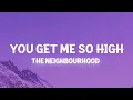 Download Lagu The Neighbourhood - You Get Me So High (Lyrics)