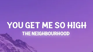 The Neighbourhood You Get Me So High Lyrics 