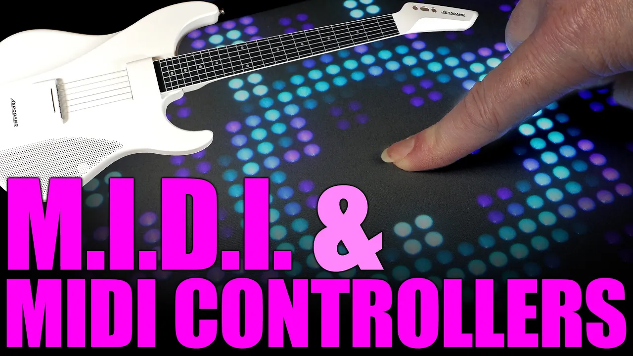 MIDI & MIDI controllers.  What is MIDI & what is a midi controller & why do I need a midi controller