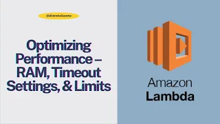 AWS Lambda Tutorial Part 8 Optimizing Performance - RAM Timeout Settings Limits