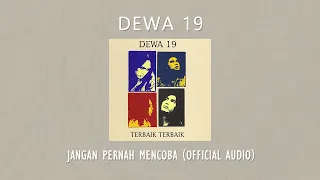 Download Dewa 19 - Jangan Pernah Mencoba | Official Audio Video MP3