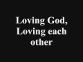 Download Lagu Loving God, Loving Each Other- Gaither Vocal Band Lyrics