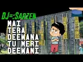 Download Lagu Mai Tera Deewana Tu Meri Deewani (Super Quality Vibration X Sound Testing Mix) DJ Kafeel Remix