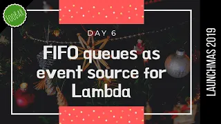 KEEP EVENTS IN ORDER IN YOUR SERVERLESS APPS new FIFO queues as an event source AWS reinvent
