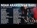 Lagu Peterpan x Noah 15 Lagu 2000an | Yang Terdalam | Menunggumu || Sally Sendiri