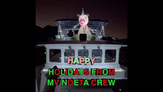 Happy Holidays to our YouTube Family from the MV Noeta Crew!